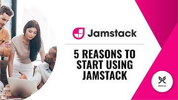 Why You Should Start Using JAMstack