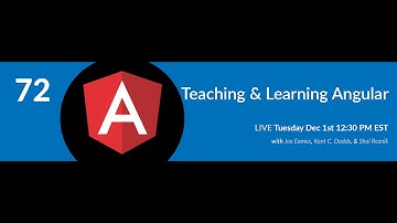 72: Teaching & Learning Angular