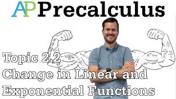 AP Precalculus Notes (Topic 2.2) Change in Linear and Exponential Functions