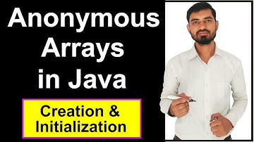 Arrays In Java - Anonymous Arrays by Deepak