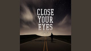 Miniatura de vídeo de "Close Your Eyes - Glory"