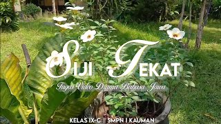 SIJI TEKAD - TUGAS VIDEO DRAMA BAHASA JAWA || KELAS IX-C SMPN 1 KAUMAN SIJI TEKAD - TUGAS VIDEO DRAMA BAHASA JAWA || KELAS IX-C SMPN 1 KAUMAN