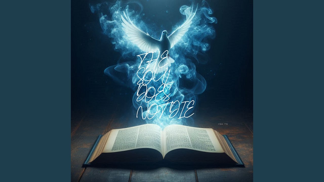 THE SOUL DOES NOT DIE - YouTube