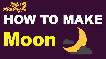 How to Make a Moon in Little Alchemy 2? | Step by Step Guide!