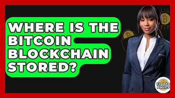 Where Is The Bitcoin Blockchain Stored? - CryptoBasics360.com