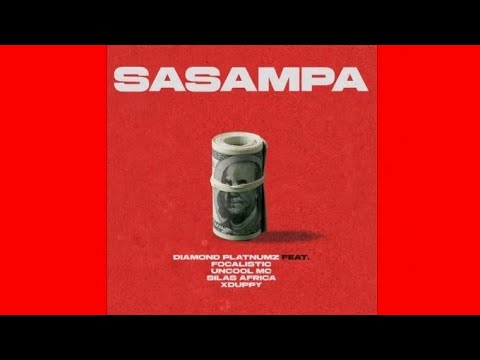 Diamond Platnumz Sasampa Feat Focalistic Uncool MC Silas Africa Xduppy Official Audio 