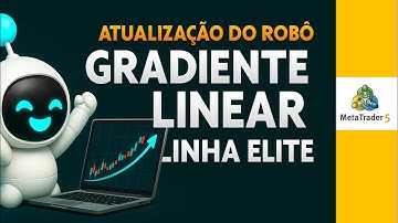 Atualização do Robô Gradiente Linear Linha Elite MT5