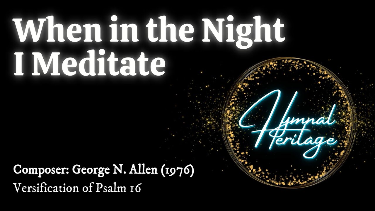 When in the Night I Meditate | Classic Hymn (Lyric Video)