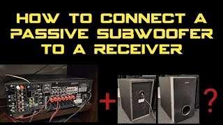 HOW TO CONNECT A PASSIVE SUBWOOFER TO A RECEIVER