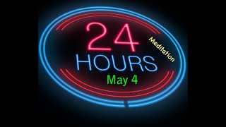 Twenty-Four Hours A Day Book– May 4 - Daily Reading - A.A. - Serenity Prayer \u0026 Meditation