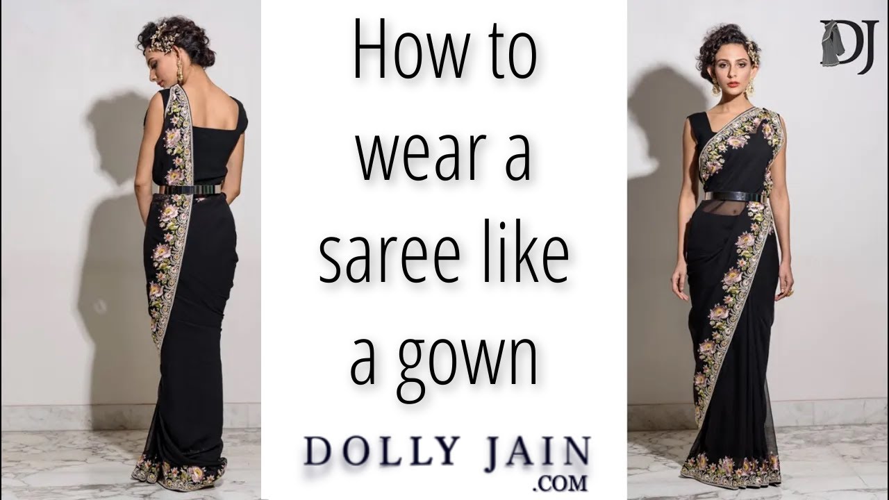 How to drape a saree as gown | Dolly Jain Saree Draping | Turn your saree  to a dress - YouTube