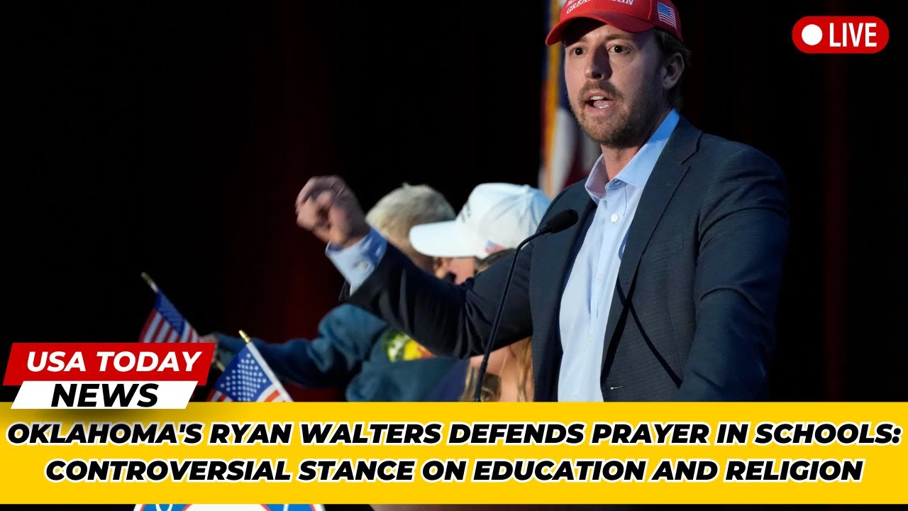 Oklahoma's Ryan Walters Defends Prayer in Schools Controversial Stance