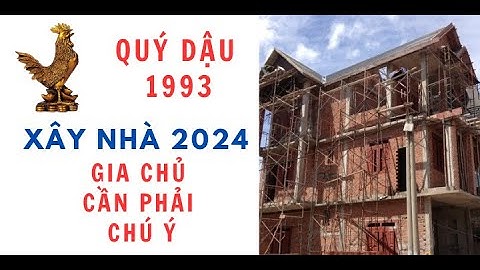 Tuổi quý dậu nên mua nhà năm nào năm 2024