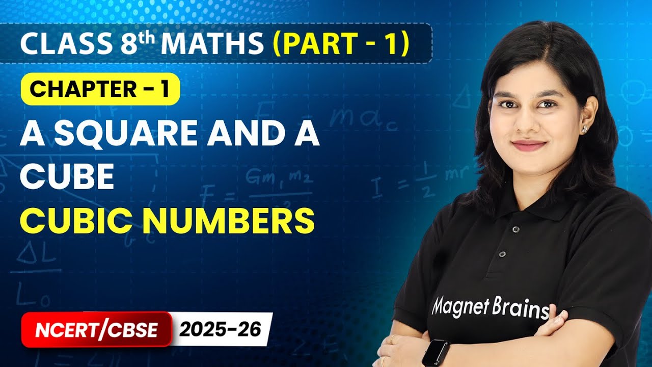 Cubic Numbers - A Square and A Cube I Class 8th Maths | Chapter 1 | CBSE 2025-26