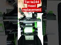 #printer Tsc Te 244 Barcode Printer Head replacement