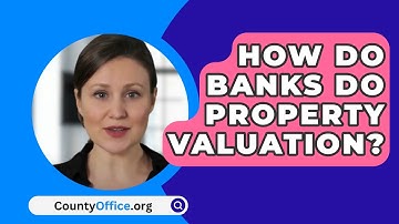 Hoe voeren banken vastgoedwaarderingen uit? - CountyOffice.org