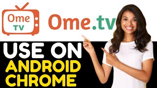 HOW TO USE OMETV ON CHROME ANDROID 2024!