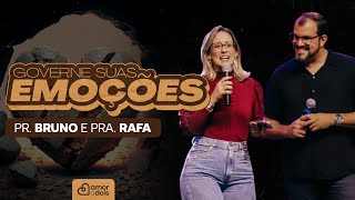 GOVERNE SUAS EMOÇÕES - PR. BRUNO E PRA. RAFA (Amor A2)