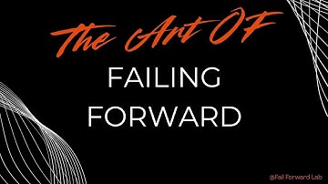 Art of Failing Forward FT.@FailForwardLab