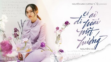 Có Ai Đi Hoài Một Hướng - Nguyên Hà | New Ver