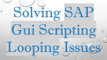 Solving SAP Gui Scripting Looping Issues