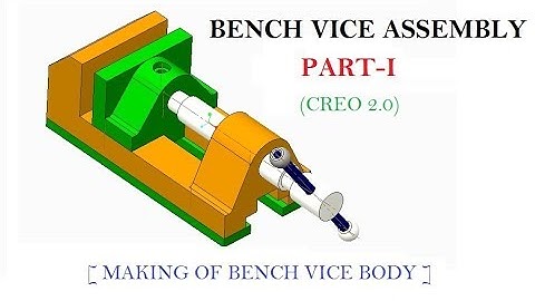 BENCH VICE ASSEMBLY PART-I (BODY) In Creo 2.0