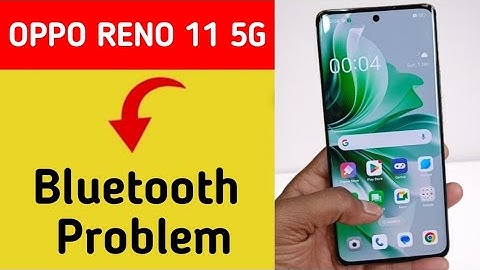 Oppo Reno 11 5G bluetooth problem solve kaise kare,How to fix bluetooth problem in Oppo Reno 11 5G