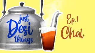 Just Desi Things | Ep 1 | The Great Indian Chai | Chai Lovers | Tea | Animation | Motion Design