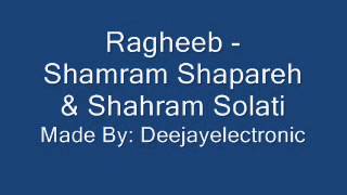 Ragheeb   Sharam Shapareh ba Shahram Solati آهنگ جدید از شهرام شپره با شهرام صولتی رقیب