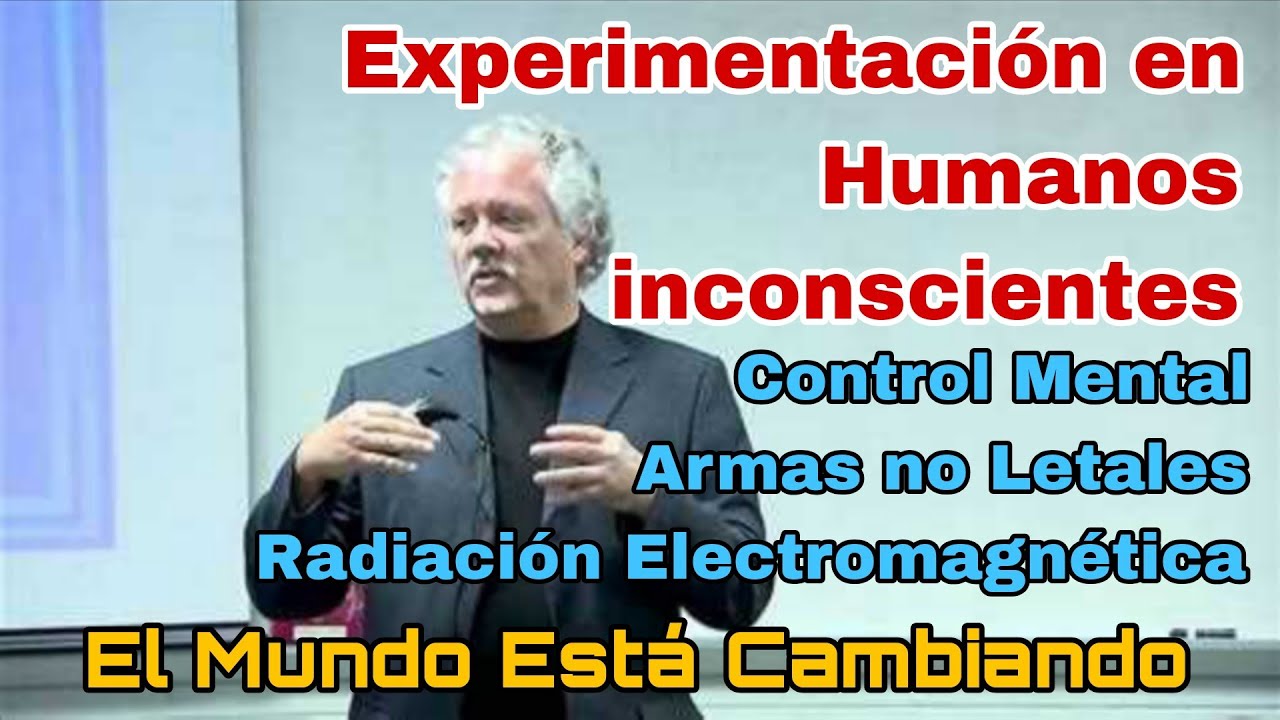 Experimentación en Humanos Inconscientes | Armas Radiación Electromagnética | Psiquiatra Colin Ross