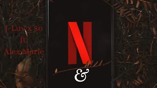 Netflix & Chill -BIG 80 JLUV ALEX MARIE
