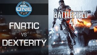 Battlefield 4 - Fnatic Vs. Dexterity - Esl One Gamescom 2015 Summer Finals - Grand Final