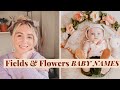 "FIELDS & FLOWERS" GORGEOUS BABY NAMES FOR BOYS AND GIRLS |  SJ STRUM