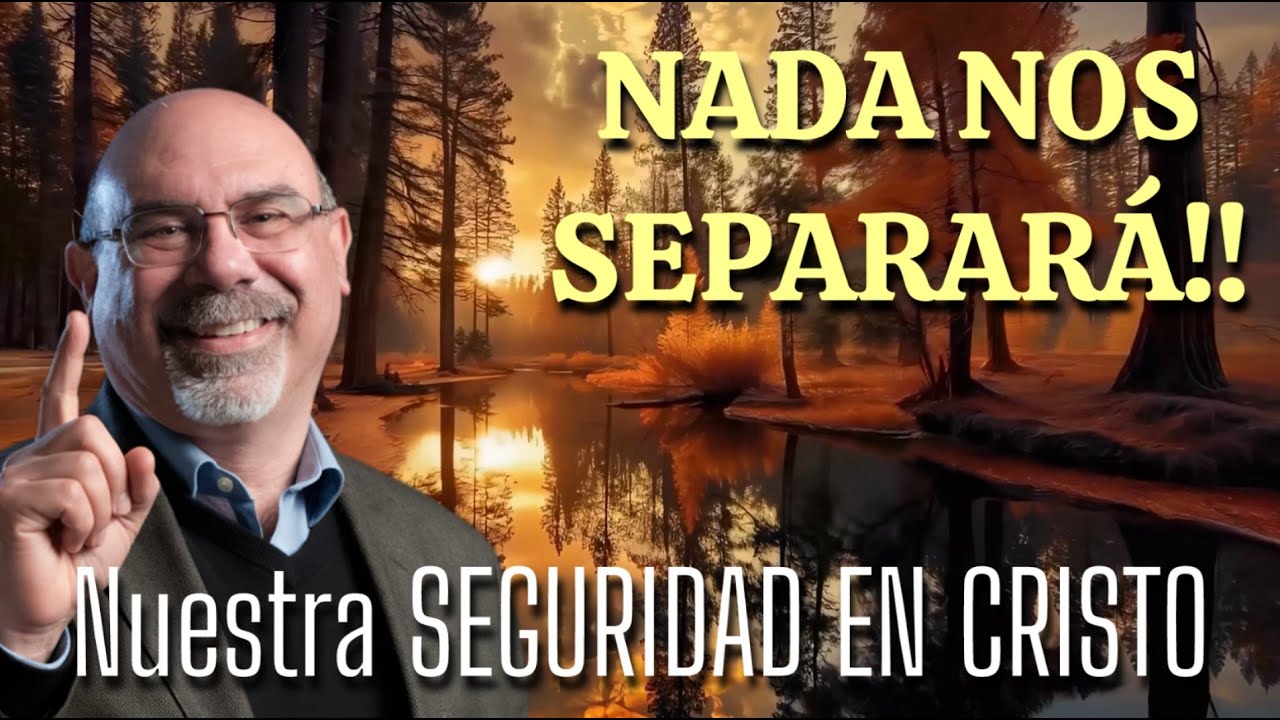 Sugel Michelen/ NO EXISTE SEPARACIÓN: Nuestra seguridad eterna en el amor de Cristo