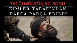 TACÜLMÜLK'Ü KİM PARÇA PARÇA ETTİ ? /SELÇUKLU VEZİRİNİN FECİ SONU