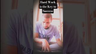 Success Ka Sirf Ek Raasta – Hard Work!! No Shortcut. Only Hard Work!!