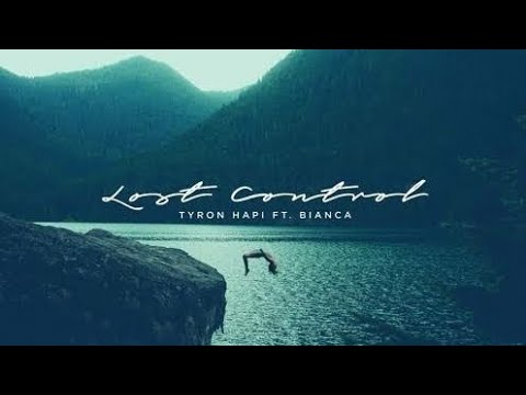 Tyron Hapi - Lost Control ft.Bianca