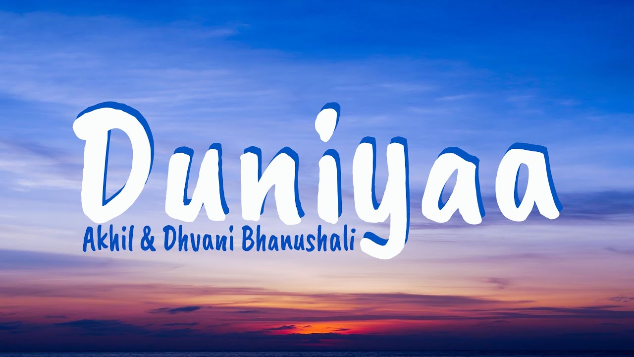 Luka Chuppi: Duniyaa (Lyrics) | Dhvani B | Kartik Aaryan Kriti Sanon ...