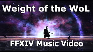 FFXIV  Weight of the WoL (Music Video)