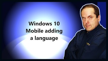 Windows 10 Mobile adding a language