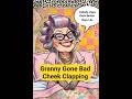 Granny Gone Bad_ My Cheeks Clapped #funny #cheeks