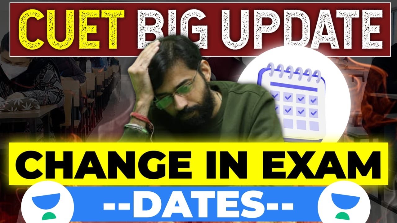 CUET Big Update 🔥 | Change in Exam Dates 🔥😨 | CUET 2023 | Vishal ...