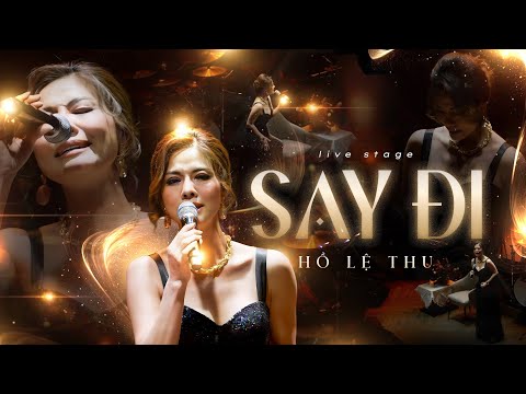 SAY ĐI (Bản Phối Mới Nhất) HỒ LỆ THU | Siêu Phẩm Hát Live Hay Nhất Khiến Khán Giả NỔI DA GÀ