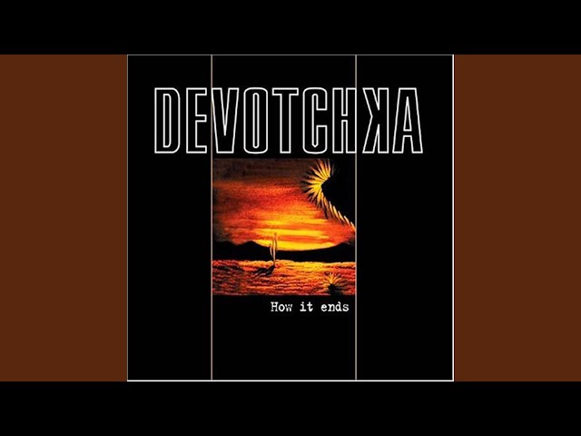 We're leavingDeVotchKa