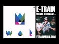 E-TRAIN - Half Man Half Machine - Wrath Of Roxane+