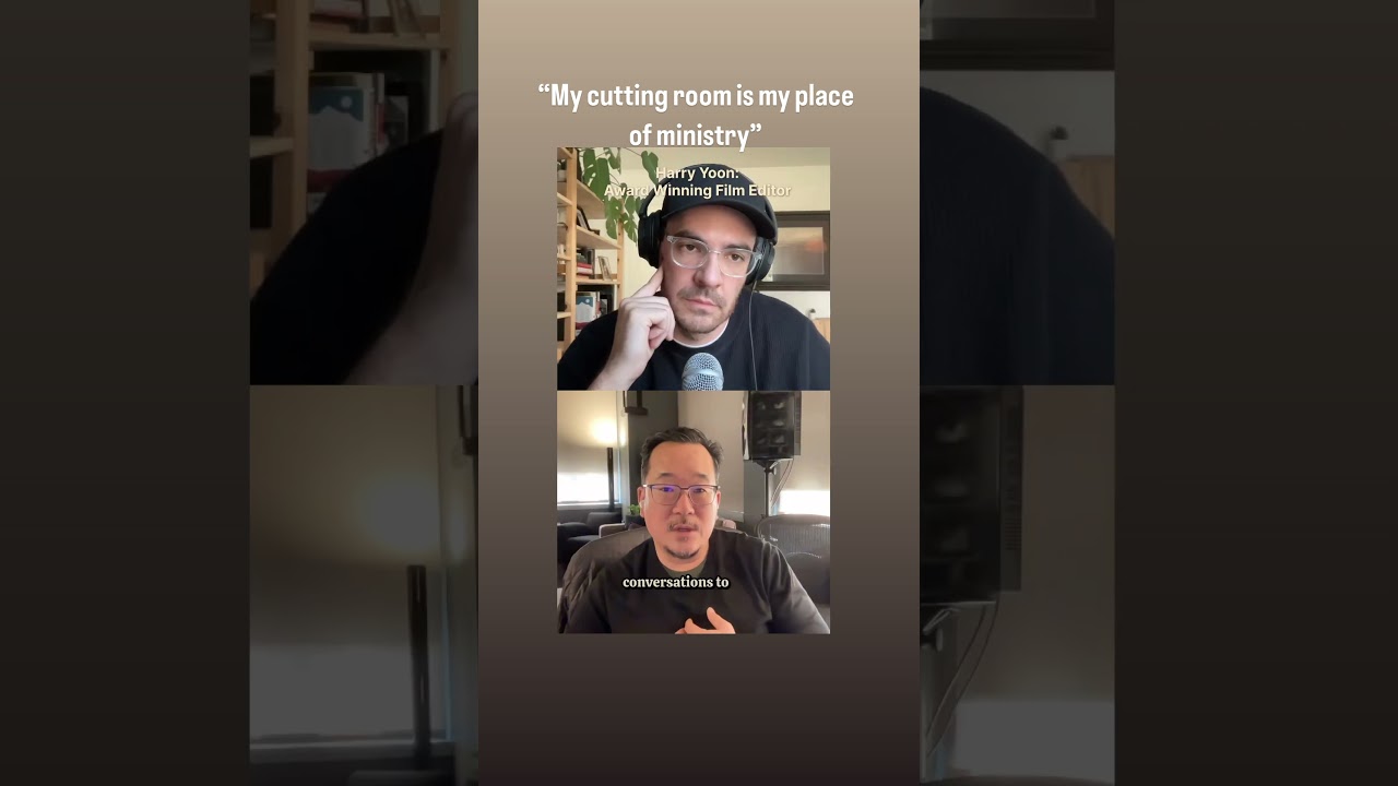 “My cutting room is my place of ministry” | film editor Harry Yoon 