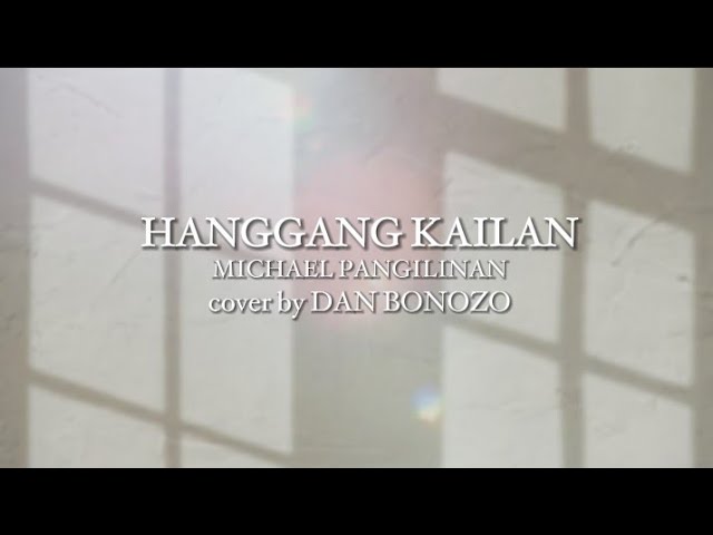 Hanggang Kailan - Michael Pangilinan | Dan Bonozo Cover class=