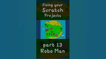 Fixing YOUR scratch projects | Robo Man | Overview