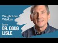 Weight Loss Wisdom from Dr. Doug Lisle