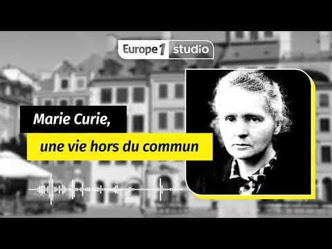 Au coeur de l'histoire - Marie Curie, un parcours hors du commun